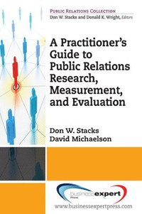 bokomslag A Practitioner's Guide to Public Relations Research, Measurement and Evaluation