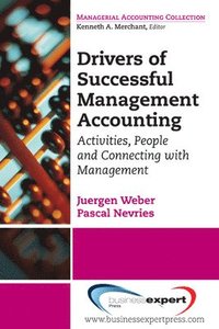 bokomslag Drivers of Successful Management Accounting: Activities, People and Connecting with Management