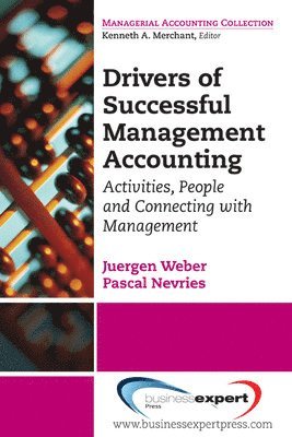 Drivers of Successful Management Accounting: Activities, People and Connecting with Management 1