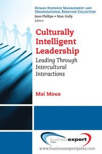 bokomslag Culturally Intelligent Leadership: Leading Through Intercultural Interactions