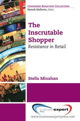 Inscrutable Shopper: Consumer Resistance in Retail