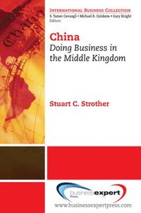 bokomslag China: Doing Business in the Middle Kingdom