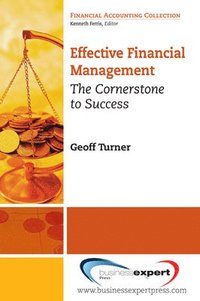 bokomslag Effective Financial Management: The Cornerstone to Success