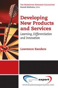 bokomslag Developing New Products and Services: Learning, Differentiation, and Innovation