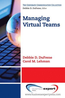 Debbie D. DuFrene, Carol M. Lehman, Debbie D. Dufrene - Managing Virtual Teams, Häftad