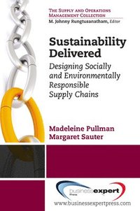 bokomslag Sustainability Delivered: Designing Socially and Environmentally Responsible Supply Chains