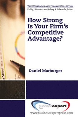 bokomslag How Strong Is Your Firm's Competitive Advantage?