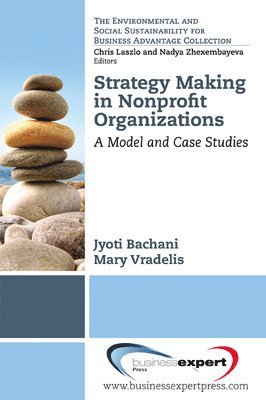 Strategy Making in Nonprofit Organizations: A Model and Case Studies 1