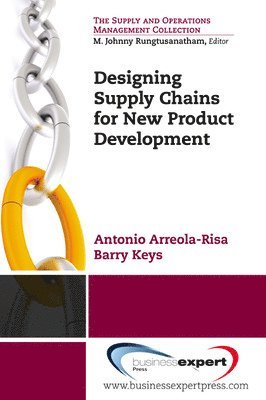 Antonio Arreola-Risa, Barry Keys - Designing Supply Chains for New Product Development, Häftad