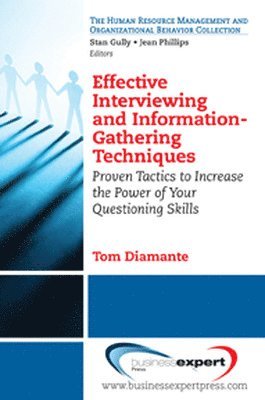 bokomslag Effective Interviewing and Information Gathering: Proven Tactics to Increase the Power of Your Questioning Skills
