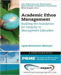 bokomslag Academic Ethos Management: Building the Foundation for Integrity in Management Education