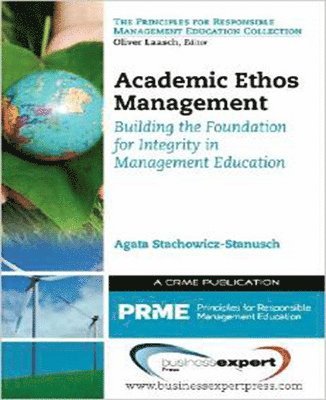 Academic Ethos Management: Building the Foundation for Integrity in Management Education 1