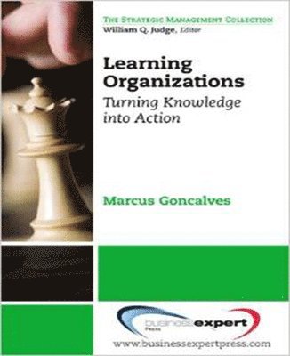 bokomslag Learning Organizations: Turning Knowledge into Action