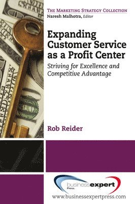 Expanding Customer Service as a Profit Center: Striving for Excellence and Competitive Advantage 1