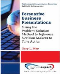 bokomslag Persuasive Business Presentations: Influencing Decision Makers to Take Action