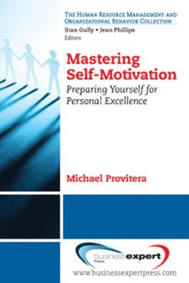 bokomslag Mastering Self-Motivation: Bringing Together the Academic and Popular Literature