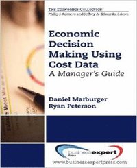 bokomslag Economic Decision Making Using Cost Data: A Guide for Managers