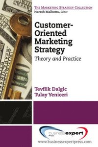 bokomslag Customer-Oriented Marketing Strategy: Theory and Practice