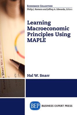 Modeling Macroeconomic Principles Using Maple Software 1