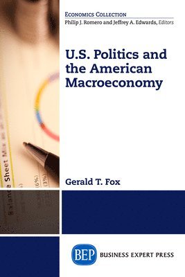 bokomslag U.S. POLITICS AND THE MACROECO