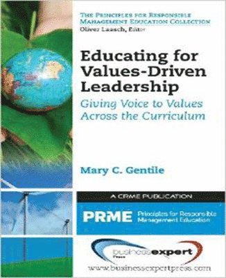 Mary Gentile - Educating for Values-Driven Leadership: Giving Voice to Values, Häftad