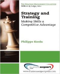 bokomslag Strategy and Training: Making Skills a Competitive Advantage