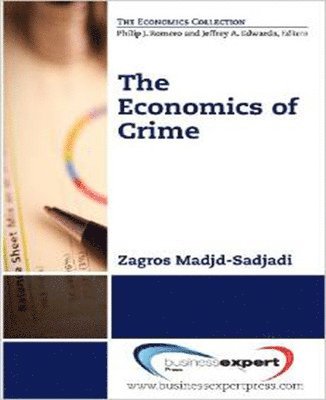 Zagros Madjd-Sadjadi - Economics of Crime, Häftad