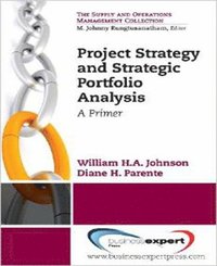 bokomslag Project Strategy and Strategic Portfolio Management: A Primer