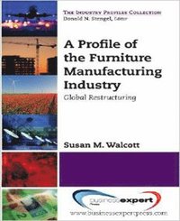 bokomslag A Profile of the Furniture Manufacturing Industry: Global Restructuring