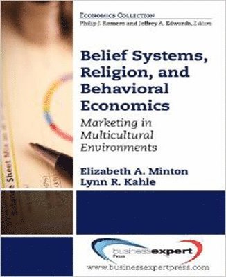 bokomslag Belief Systems, Religion, and Behavioral Economics: Marketing in Multicultural Environments