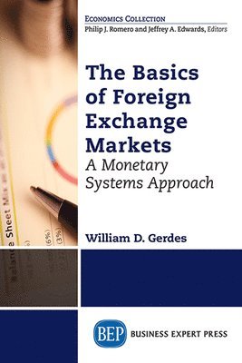 GERDES, William D. Gerdes - The Basics of Foreign Exchange Markets: A Monetary Systems Approach, Häftad