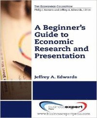 bokomslag Beginner's Guide to Economic Research and Presentation