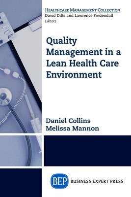 Quality Management in a Lean Health Care Environment 1
