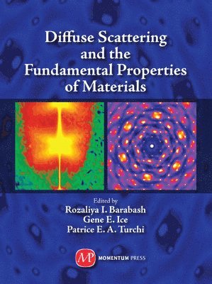 Diffuse Scattering and the Fundamental Properties of Materials 1