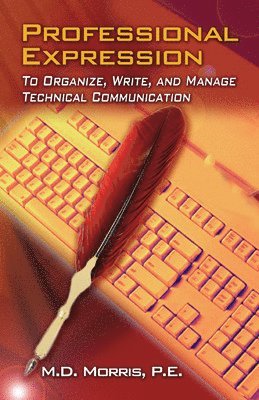 Professional Expression: To Organize, Write, and Manage for Technical Communication 1