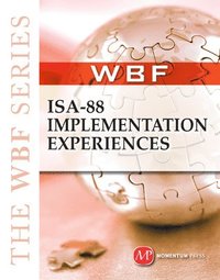 bokomslag The WBF Book Series: ISA-88 Implementation Experiences