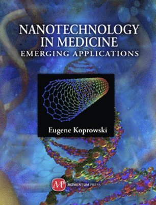 Gene Koprowski, Eugene Koprowski - Nanotechnology in Medicine, Häftad