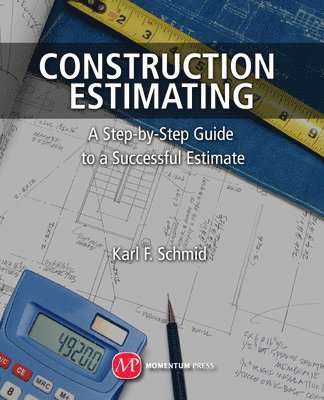 bokomslag Construction Estimating: A Step-by-Step Guide to a Successful Estimate