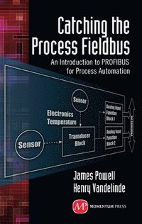 bokomslag Catching the Process Fieldbus: An Introduction to PROFIBUS for Process Automation
