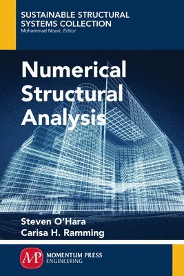 Steven O'Hara, Carisa H. Ramming - Numerical Structural Analysis, Häftad