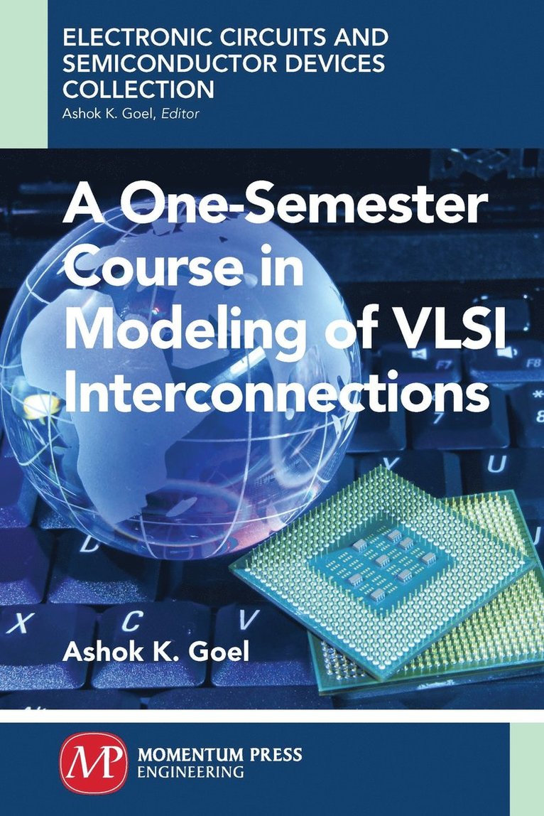 Ashok K. Goel, Ashok Goel - One-Semester Course in Modeling of VSLI Interconnections, Häftad
