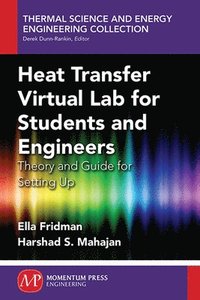 bokomslag Heat Transfer Virtual Lab for Students and Engineers: Theory and Guide for Setting Up