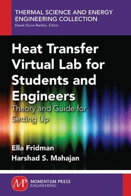 Heat Transfer Virtual Lab for Students and Engineers: Theory and Guide for Setting Up 1