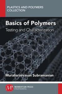 bokomslag Basics of Polymers, Volume I