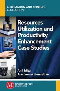 bokomslag Resources Utilization and Productivity Enhancement Case Studies