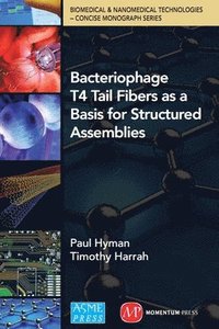 bokomslag Bacteriophage Tail Fibers As a Basis for Structured Assemblies