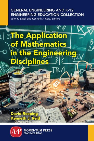 David Reeping, Kenneth J. Reid - Application of Mathematics in the Engineering Disciplines, Häftad