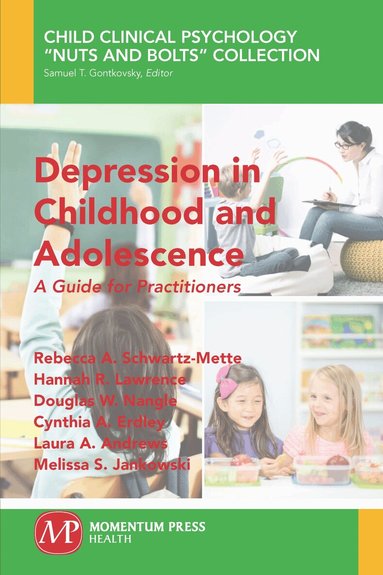 Rebecca A. Schwartz-Mette, Hannah R. Lawrence, Douglas W. Nangle, Cynthia A. Erdley, Laura A. Andrews, Melissa S. Jankowski - Depression in Childhood and Adolescence, Häftad