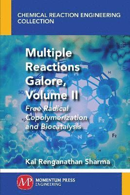 Multiple Reactions Galore, Volume II 1