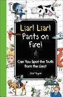 bokomslag Liar! Liar! Pants on Fire!: Can You Spot the Truth from the Lies?